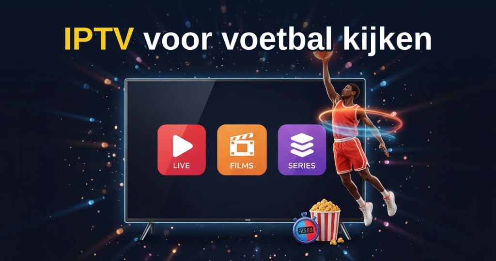 Nederlandse voetbalfan kijkt live voetbal op groot scherm via IPTV abonnement met HD-kwaliteit en meerdere kanalen